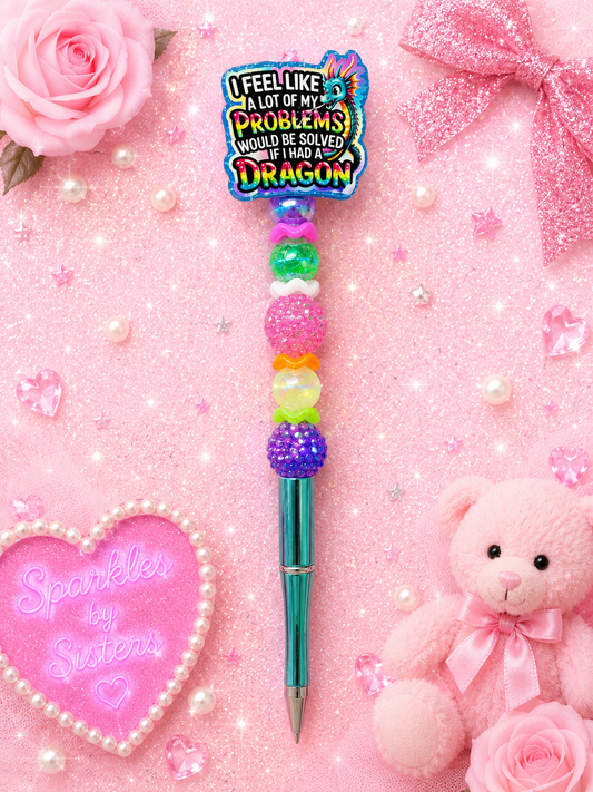 My Problems Need a Dragon Extended Beaded Pen 🐉✨🌈